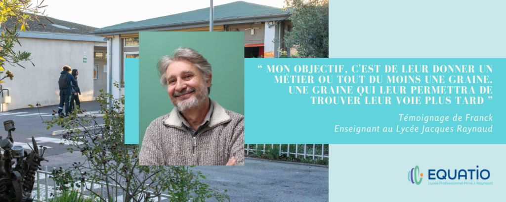 Témoignage de Franck, enseignant au lycée Jacques Raynaud